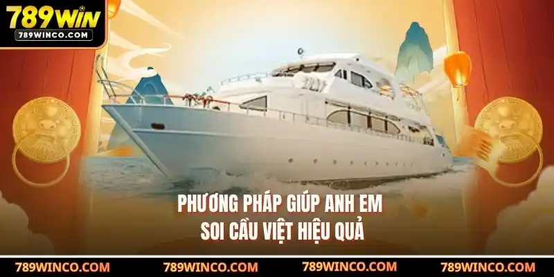 Phương pháp giúp anh em soi cầu việt hiệu quả